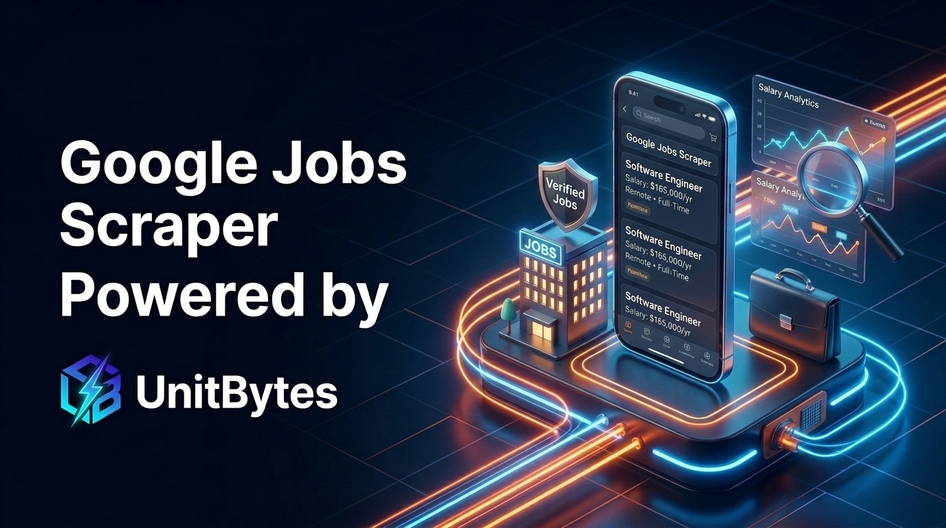 Google Jobs Scraper ($4/1k): Salaries & Direct Apply Links Banner - UnitBytes Enterprise Web Data Engine